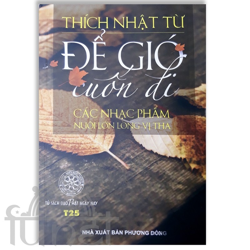 Để Gió Cuốn Đi - Thích Nhật Từ (Đạo Phật Ngày Nay)